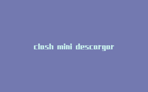 clash mini descargar