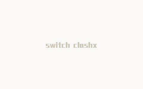 switch clashx