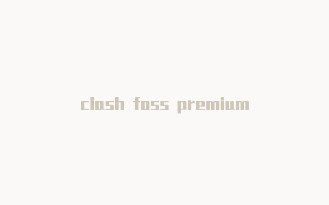 clash foss premium