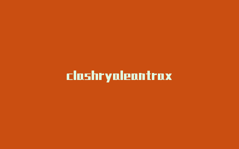 clashryaleantrax