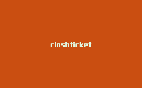 clashticket