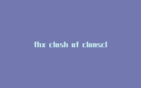 fhx clash of clansclashroyalesimulator