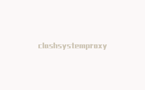 clashsystemproxy