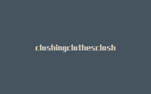 clashingclothesclash节点导入