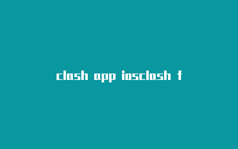 clash app iosclash for android官网