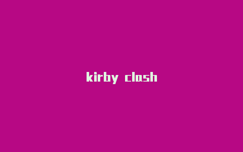 kirby clash