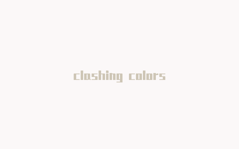 clashing colors