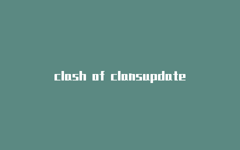 clash of clansupdate