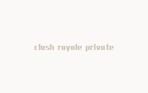 clash royale private server