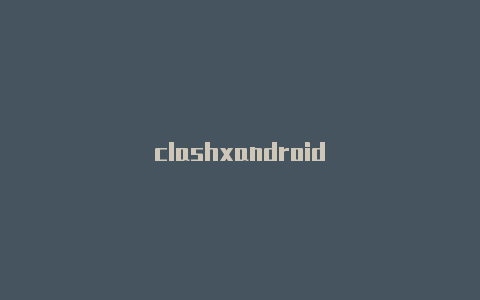 clashxandroid