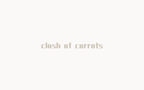 clash of carrots