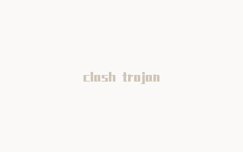 clash trojan