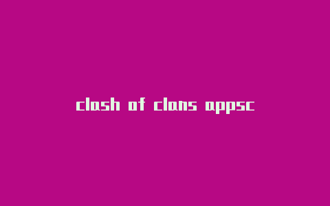 clash of clans appsclashroyale英文