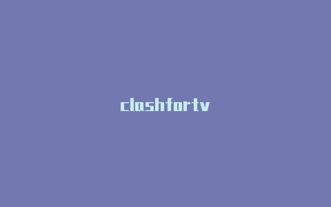 clashfortv