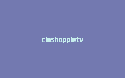 clashappletv