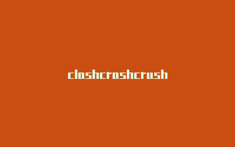 clashcrashcrush