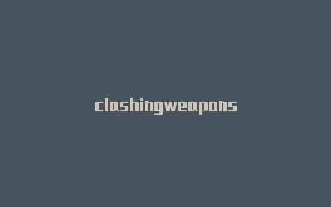 clashingweapons