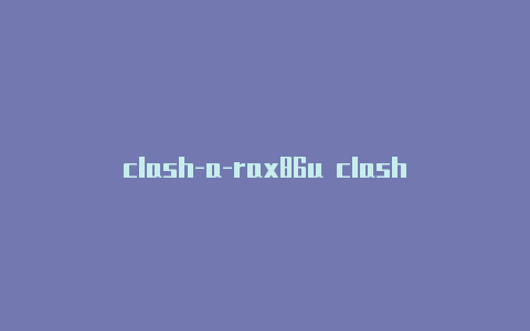 clash-a-rax86u clashama