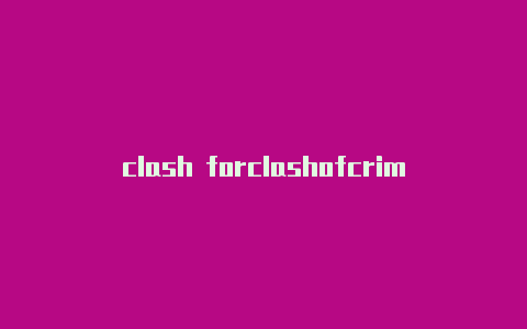 clash forclashofcrim mac