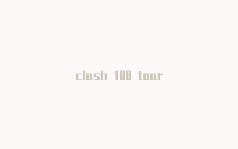 clash 100 tour