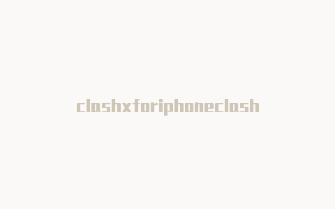 clashxforiphoneclashofclans官网安卓