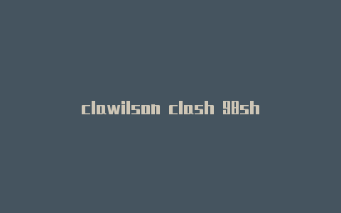 clawilson clash 98shofkings3.0