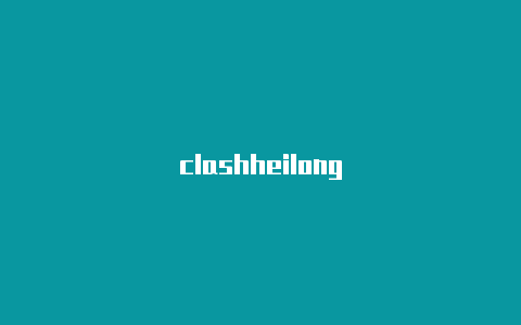 clashheilong