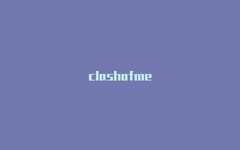 clashofme